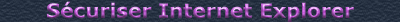 sécuriser internet explorer