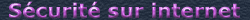sécurité sur internet